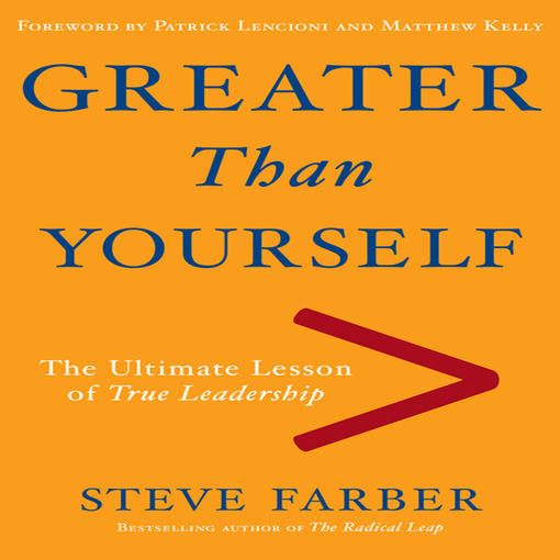 Title details for Greater Than Yourself by Steve Farber - Available